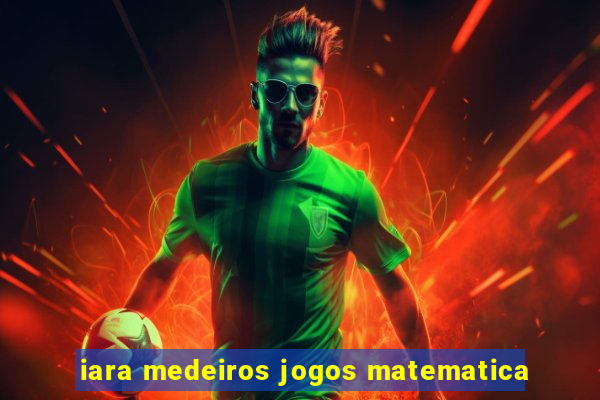 iara medeiros jogos matematica